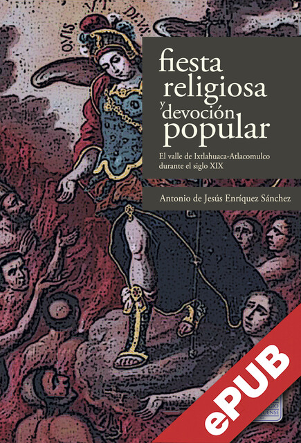 Fiesta religiosa y devoción popular, Antonio de Jesús Enríquez Sánchez