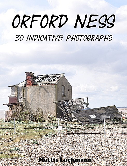 Orford Ness – 30 indicative photographs, Mattis Lühmann