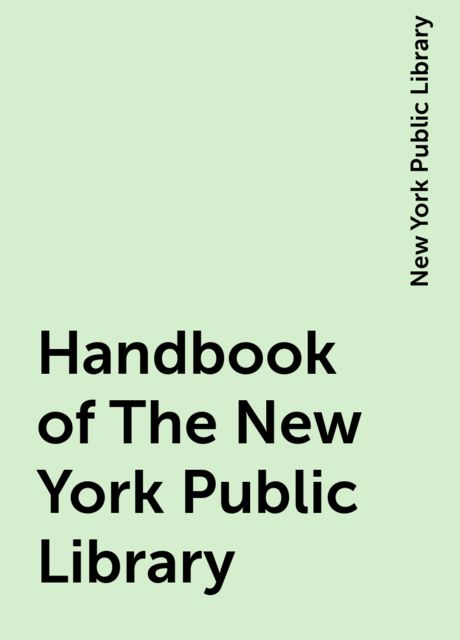 Handbook of The New York Public Library, New York Public Library