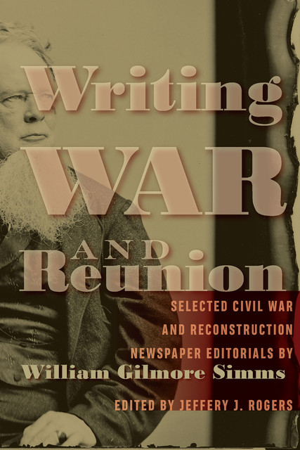 Writing War and Reunion, Jeffery Rogers