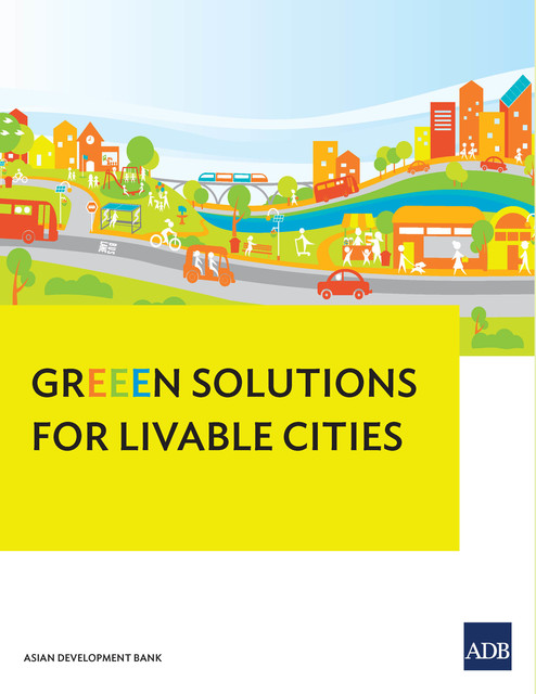 GrEEEn Solutions for Livable Cities, John Bachmann, Pierre Arnoux, Ramola Naik Singru, Sonia Chand Sandhu, Vaideeswaran Sankaran