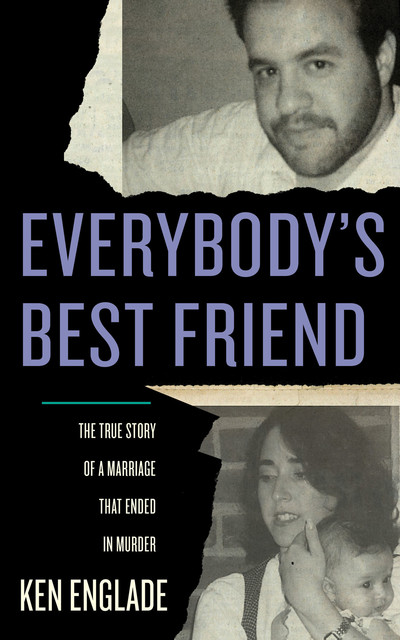 Everybody's Best Friend, Ken Englade