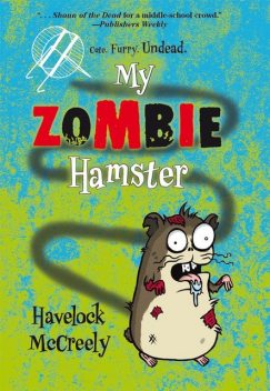 My Zombie Hamster, Havelock McCreely