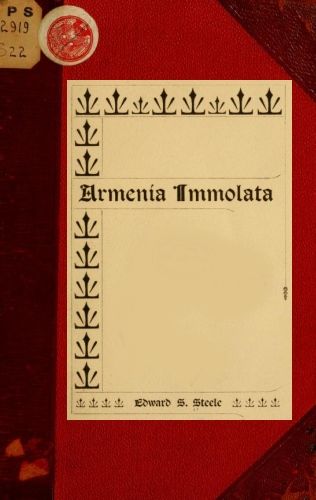 Armenia immolata, Edward S. Steele