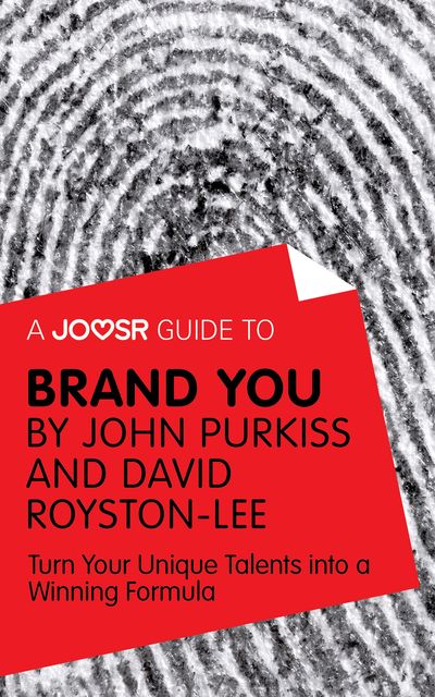 A Joosr Guide to Brand You by John Purkiss and David Royston-Lee, Joosr