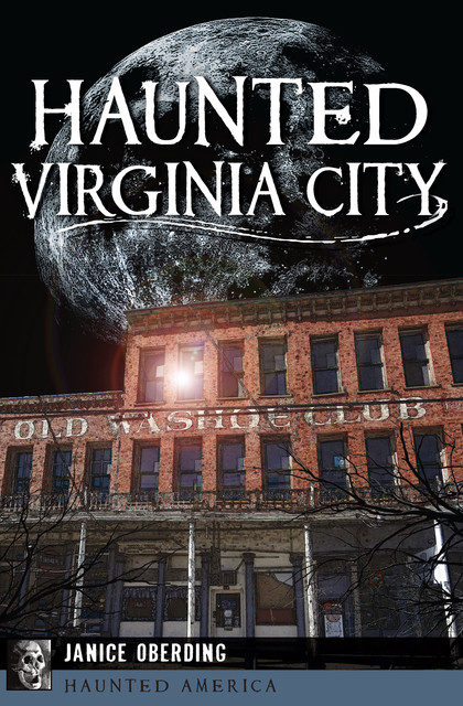Haunted Virginia City, Janice Oberding