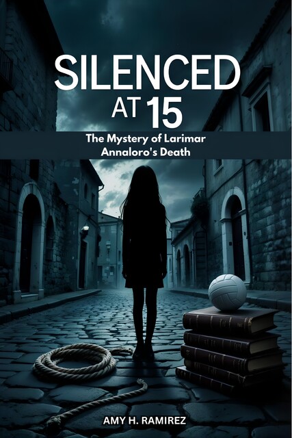 Silenced at 15, Amy H. Ramirez