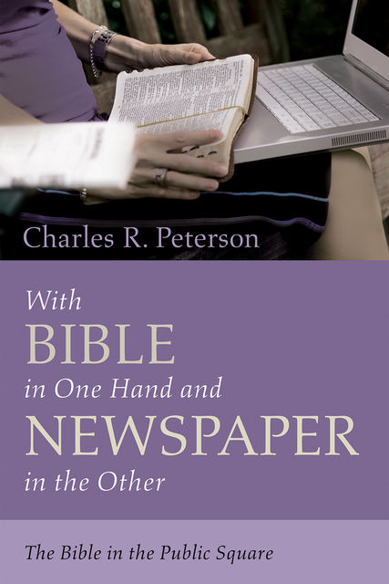 With Bible in One Hand and Newspaper in the Other, Charles Peterson