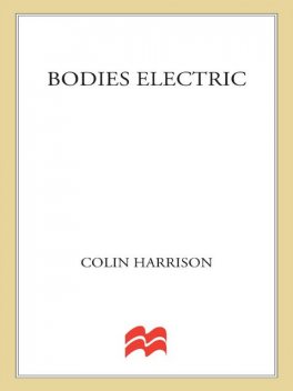 Bodies Electric, Colin Harrison
