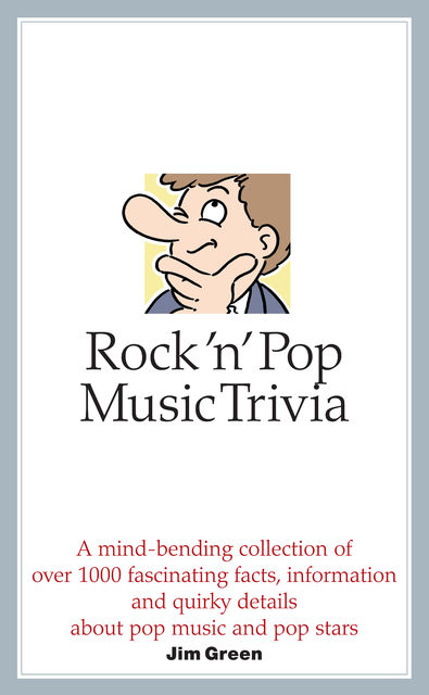 Rock 'n' Pop Music Trivia, Jim Green