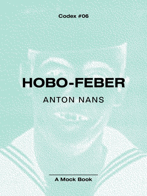 Hobo-feber, Anton Nans