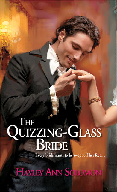The Quizzing-Glass Bride, Hayley Ann Solomon