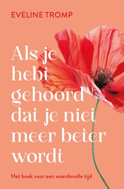 Als je hebt gehoord dat je niet meer beter wordt, Eveline Tromp