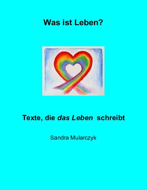 Was ist Leben, Sandra Mularczyk