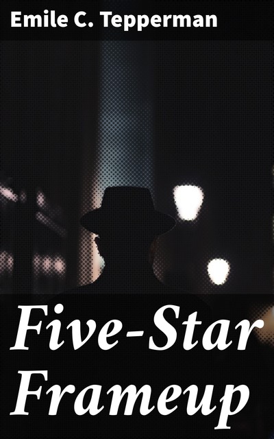 Five-Star Frameup, Emile Tepperman