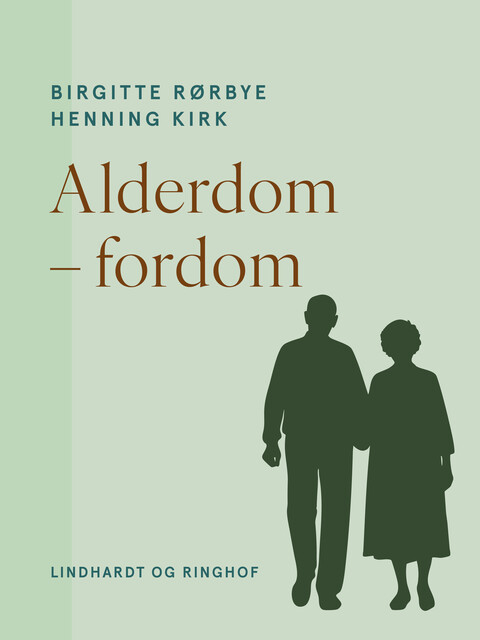 Alderdom – fordom, Henning Kirk, Birgitte Rørbye