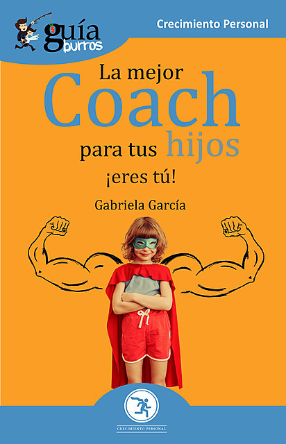 GuíaBurros La mejor coach para tus hijos, Gabriela García