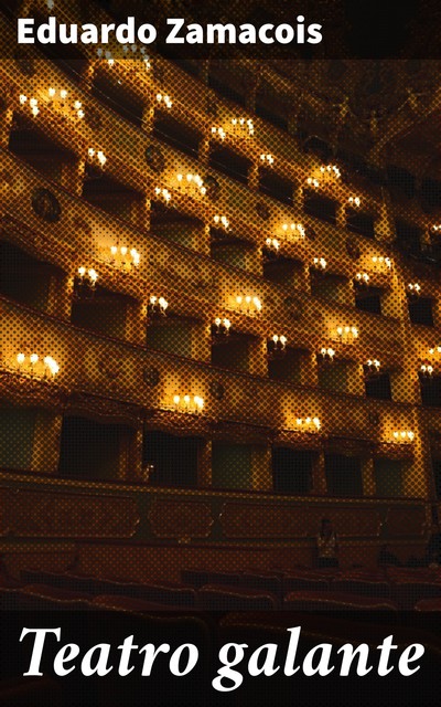 Teatro galante, Eduardo Zamacois