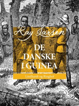De danske i Guinea, Kay Larsen