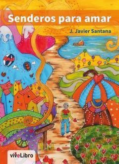 Senderos para amar, José Javier Santana Santana
