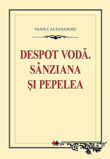 Despot Voda. Sanziana si Pepelea, Vasile Alecsandri
