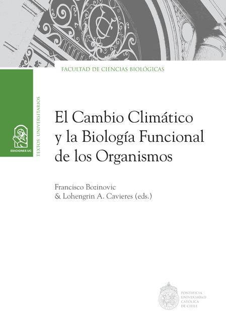 El cambio climático y la biología funcional de los organismos, Francisco Bozinovic