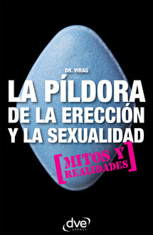 La píldora de la erección y vuestra sexualidad. Mitos y realidades, Ronald Virag