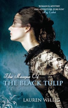 The Masque of the Black Tulip, Lauren Willig
