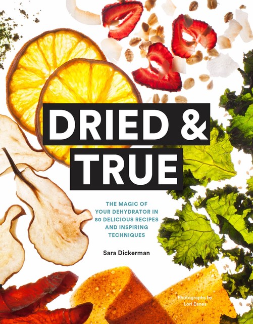 Dried & True, Sara Dickerman