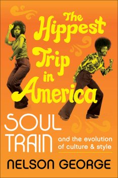 The Hippest Trip in America, Nelson George