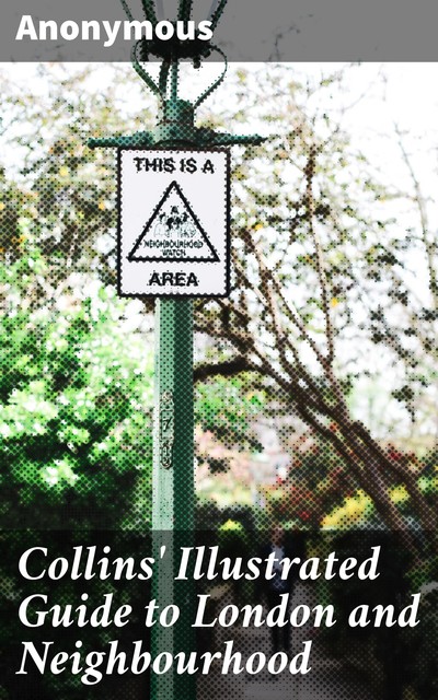 Collins' Illustrated Guide to London and Neighbourhood, 