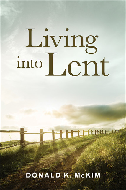 Living into Lent, Donald K. McKim