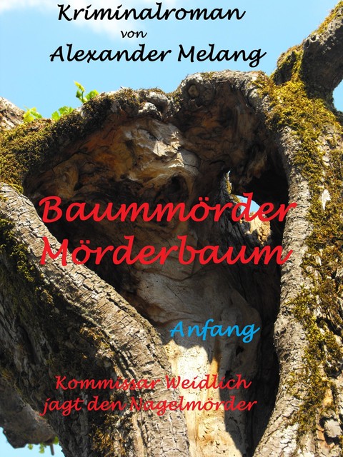 Baummörder – Mörderbaum, Alexander Melang