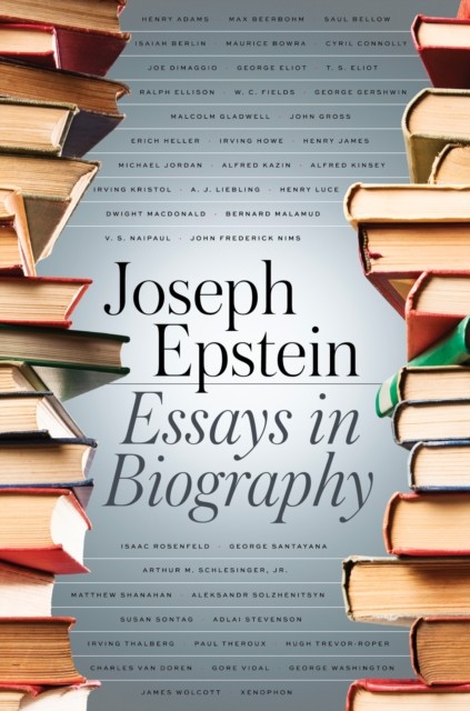 Essays in Biography, Joseph Epstein
