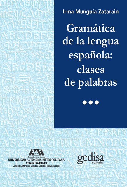 Gramática de la lengua española: clases de palabras, Irma Munguía Zatarain