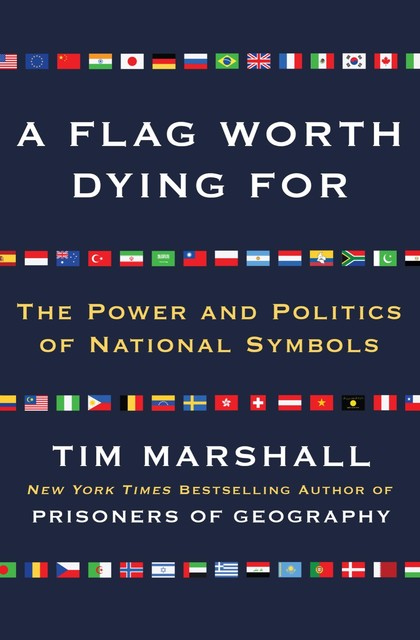 A Flag Worth Dying For, Tim Marshall