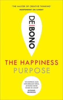 The Happiness Purpose, Edward de Bono