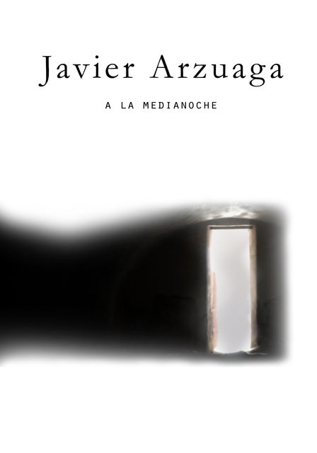 A La Medianoche, Javier Arzuaga