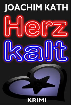 Herzkalt, Joachim Kath