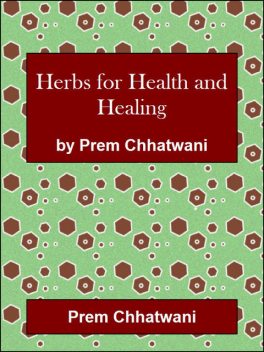 Herbs for Health and Healing, Prem Chhatwani