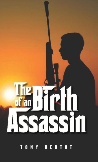 The Birth of an Assassin, Tony Bertot
