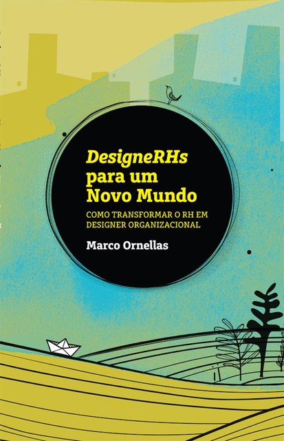 DesigneRHs para um novo mundo, Marco Ornellas