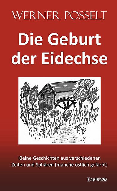 Die Geburt der Eidechse, Werner Posselt