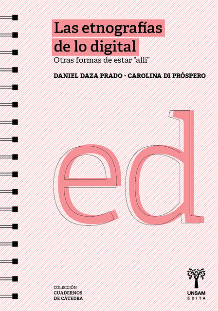 Las etnografías de lo digital, Carolina Di Próspero, Daniel Daza Prado