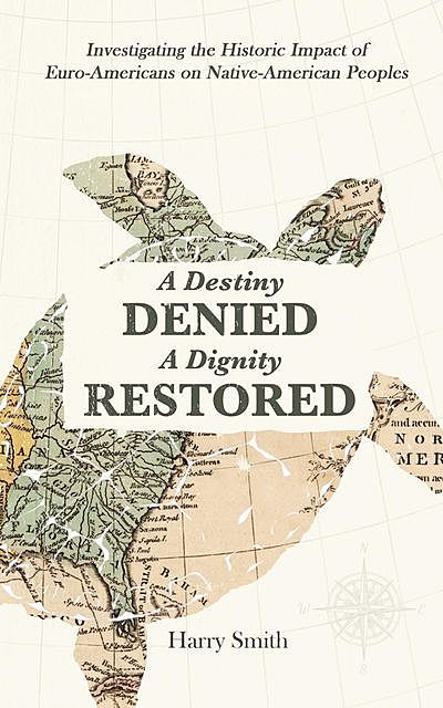 A Destiny Denied… A Dignity Restored, Harry Smith