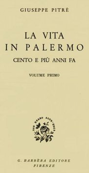 La vita in Palermo cento e più anni fa, Volume 1, Giuseppe Pitrè