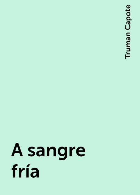 A sangre fría, Truman Capote