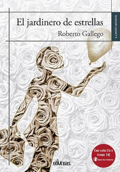 El jardinero de estrellas, Roberto Gallego