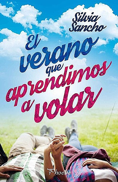 El verano que aprendimos a volar (Spanish Edition), Silvia Sancho
