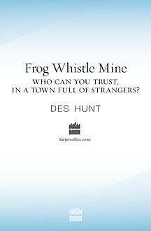 Frog Whistle Mine, Des Hunt